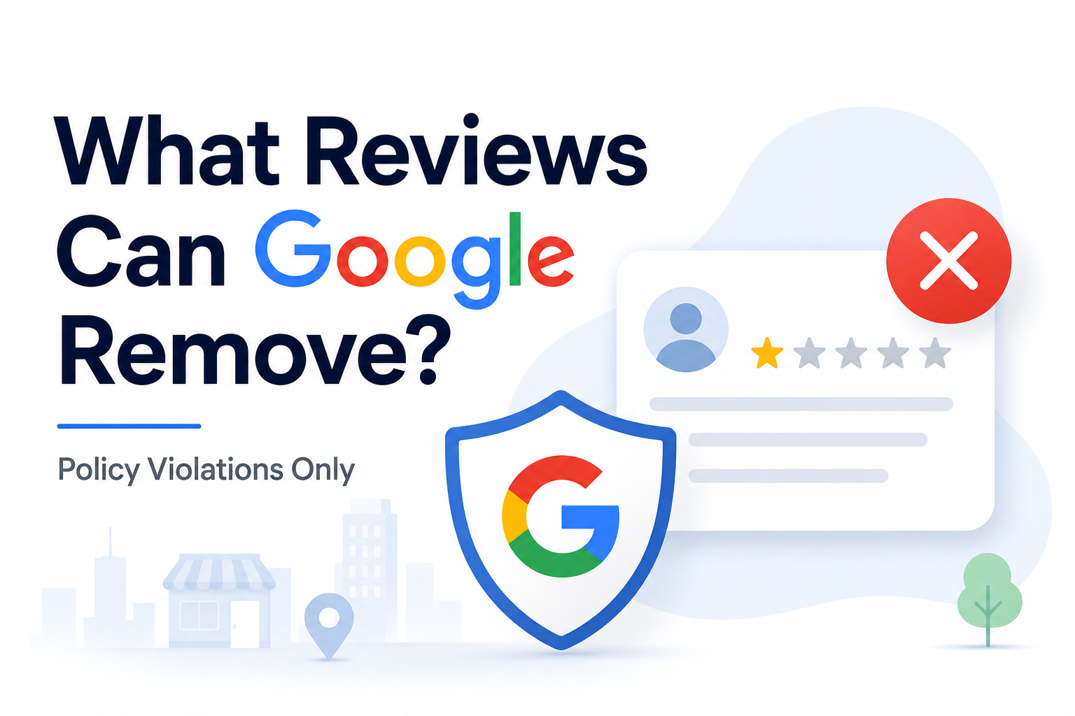 What Reviews Can Google Actually Remove?
